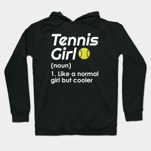 Tennis Girl - like normal girl but cooler Hoodie